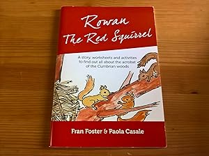 Rowan the Red Squirrel: A Story, Worksheets and Activities to Find Out All About the Acrobat of t...