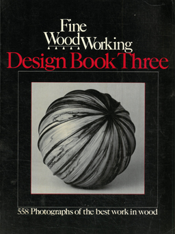 Fine Woodworking Design Book Three. 558 Photographs of the best work in wood.