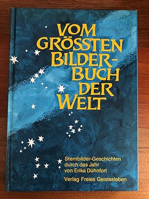 Vom grössten Bilderbuch der Welt. Sternbilder-Geschichten durch das Jahr.