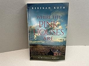 Where the Pink Houses Are (A Millway Novel)