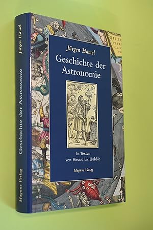 Geschichte der Astronomie : in Texten von Hesiod bis Hubble. Jürgen Hamel