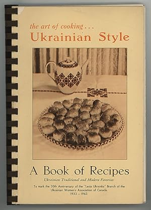 A Book of Recipes : Ukrainian Traditional and Modern Favorites To mark the 30th Anniversary of th...