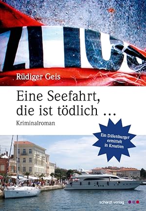 Eine Seefahrt, die ist tödlich . : Kriminalroman / Rüdiger Geis