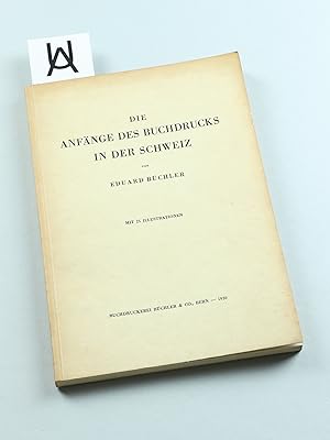 Die Anfänge des Buchdrucks in der Schweiz.