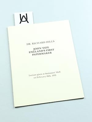 John Tate. England's First Papermaker. Lecture given at Stationer's Hall on February 24th 1993.