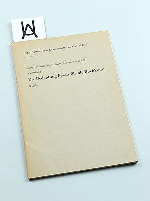 Ausstellung: Die Bedeutung Basels für die Buchkunst. Katalog.