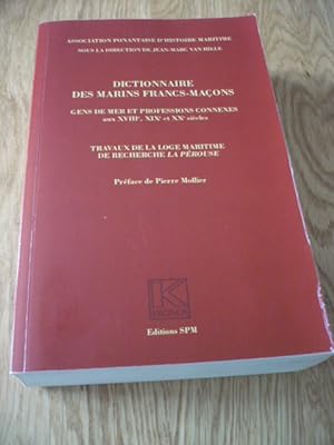 Dictionnaire des marins francs-maçons, Gens de mer et professions connexes aux XVIIIe, XIXe et XX...