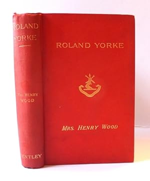 Roland Yorke A Sequel to The Channings (1869)