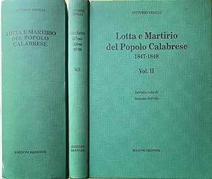 LOTTA E MARTIRIO DEL POPOLO CALABRESE (1847-1848) VOLUME 1: IL QUARANTASETTE (1. Narrazione stori...