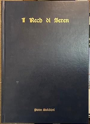I Rech di Seren. Studio genealogico-storico, con notizie generali sulla famiglia omonima della Fo...