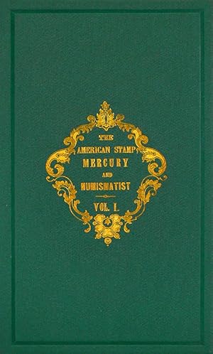 THE AMERICAN STAMP MERCURY AND NUMISMATIST. VOL. I.