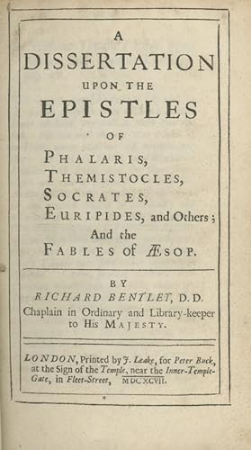 A Dissertation upon the Epistles of Phalaris, Themistocles, Socrates, Euripides, and Others; and ...
