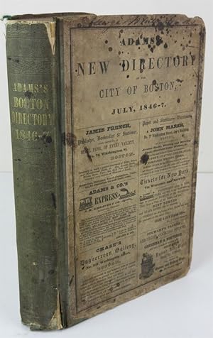1846-1847 Adams's New Directory of the City of Boston Containing a General Directory of the Citiz...