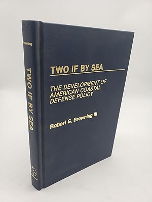 Two If by Sea: The Development of American Coastal Defense Policy