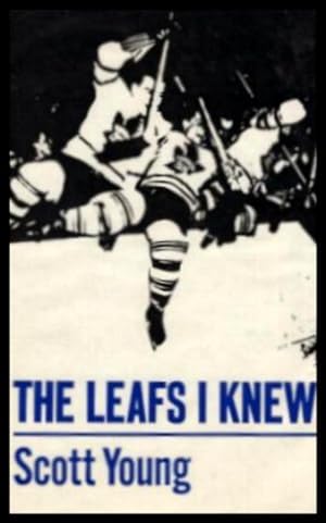 THE LEAFS I KNEW