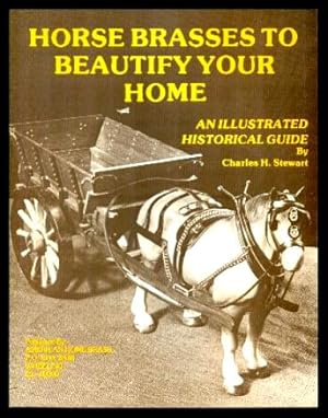 HORSE BRASSES TO BEAUTIFY YOUR HOME - An Illustrated Historical Guide