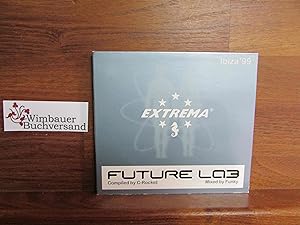 Extrema Ibiza 99 Future LabMike Milk & Steven Sugar, Groovemaster K. & 88 Keys, Phil Kinley, Groo...