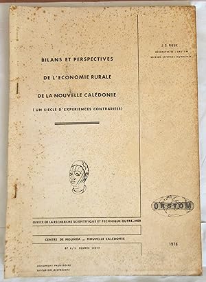 Bilans et Perspectives de l'Economie Rurale de la Nouvelle Calédonie ( un siècle d'expériences co...