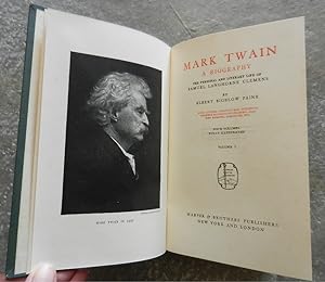 Mark Twain. A biography. The personal and literary life of Samuel Langhorne Clemens.