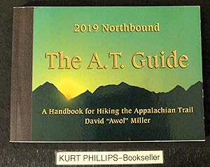 2019 Northbound The Appalachian Trail (A.T.) Guide: A Handbook for Hiking the Appalachian Trail, ...