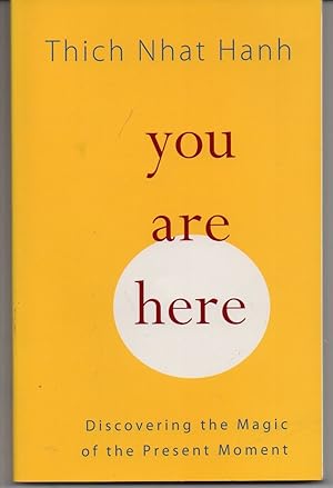 You Are Here: Discovering the Magic of the Present Moment