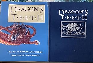 Dragon's Teeth: The Art of Patricia Lucas-Morris with Poems by Ross Whitney