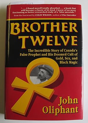 Brother Twelve | The Incredible Story of Canada's False Prophet