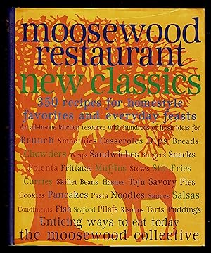Moosewood Restaurant New Classics: 350 Recipes for Homestyle Favorites and Everyday Feasts