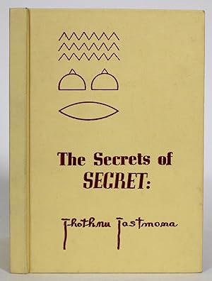 The Secrets of Secret: by Thothnu Tastmona, being gist of the conclusions deriving from the disco...