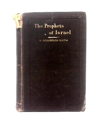 The Prophets Of Israel And Their Place In History, To The Close Of The Eighth Century