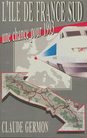 L'?le de France sud une chance pour 1993 - Claude Germon