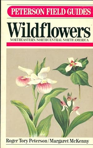 A Field Guide to Wildflowers of Northeastern and North-Central North America - Roger Peterson