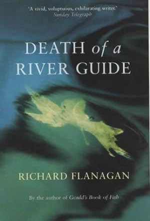 Death of a river guide - Richard Flanagan
