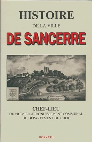 Histoire de la ville de Sancerre - Collectif