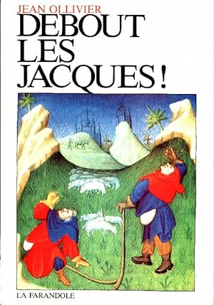 Debout les Jacques ! - Jean Ollivier