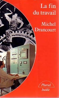 La fin du travail - Michel Drancourt