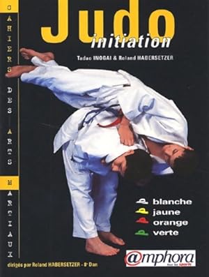 Judo Initiation : Ceintures blanche jaune orange verte. - Tadao Inogai