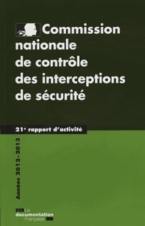 Commission nationale de contr le des interceptions de s curit  : 21e rapport - Cncis