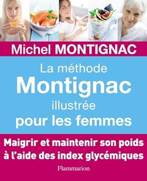 La m thode montignac illustr e pour les femmes - Michel Montignac