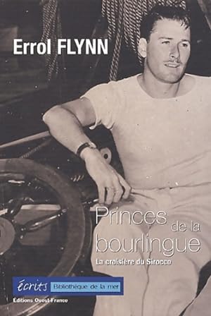 Princes de la bourlingue : L'impossible croisi?re du Sirocco - Errol Flynn