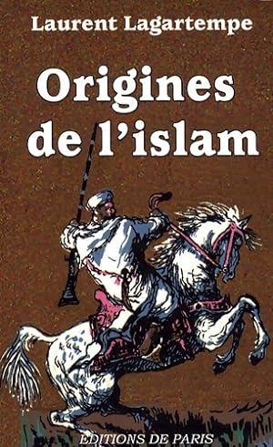 Origines de l'islam - Laurent Lagartempe