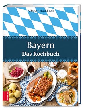 Bayern  Das Kochbuch Alfons Schuhbeck