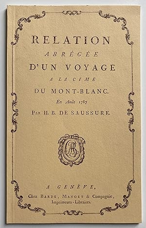 Relation abrégée d'un voyage à la cime du Mont-Blanc en Aout 1787.