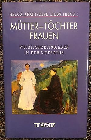Mu tter, To chter, Frauen: Weiblichkeitsbilder in der Literatur (German Edition)
