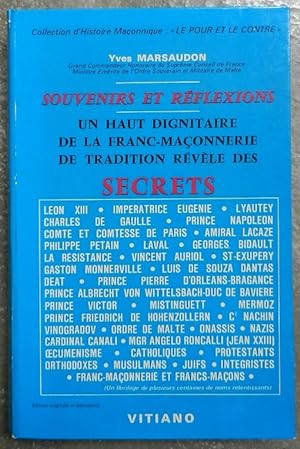 Souvenirs et réflexions. Un haut dignitaire de la Franc-maçonnerie de tradition révèle des secrets.