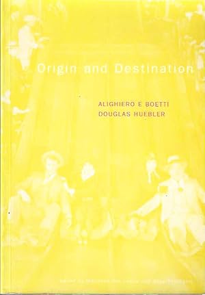 Origin and Destination. Alighiero Boetti - Douglas Hubler.
