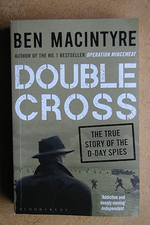 Double Cross: The True Story of the D-Day Spies.