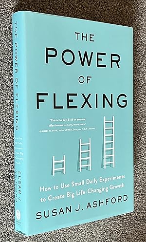 The Power of Flexing; How to Use Small Daily Experiments to Create Big Life-Changing Growth