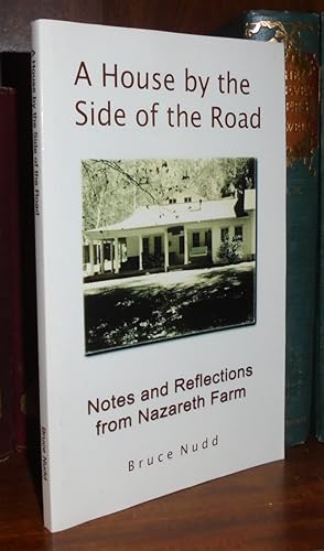 A House By the Side of the Road: Notes and Reflections From Nazareth Farm
