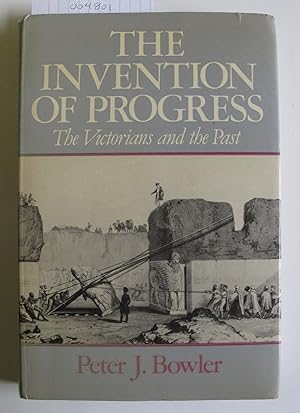 The Invention of Progress | The Victorians and the Past